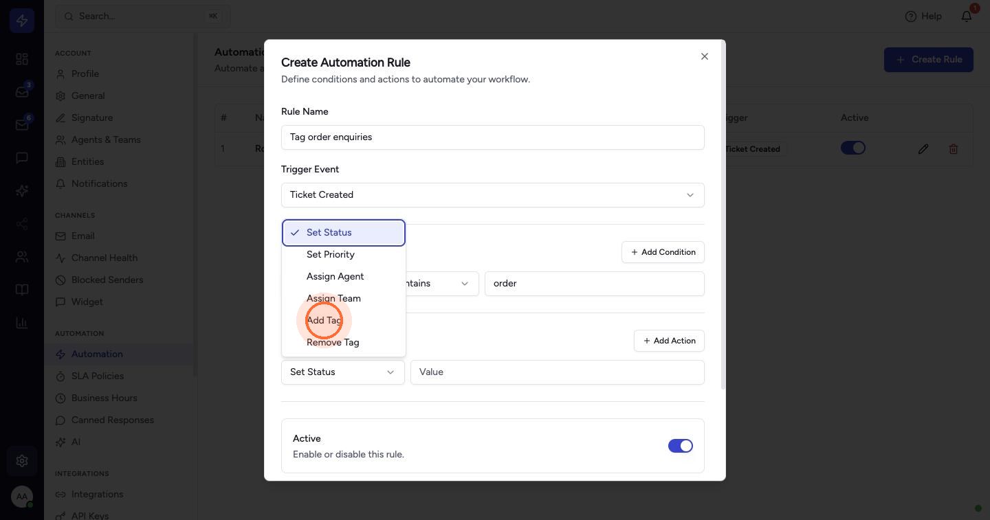 Under Actions, choose what the rule does: Set Status, Set Priority, Assign Agent, Assign Team, Add Tag or Remove Tag. This example uses Add Tag.