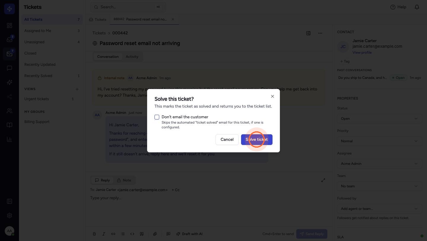 Confirm with Solve ticket. Tick Don't email the customer first if you want to skip the automatic "ticket solved" email for this ticket.